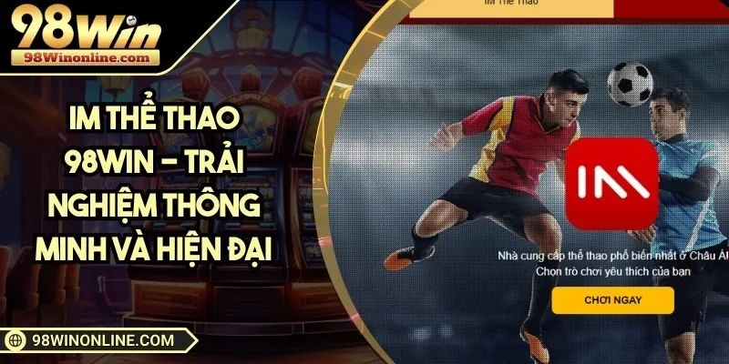 IM Thể thao 98WIN